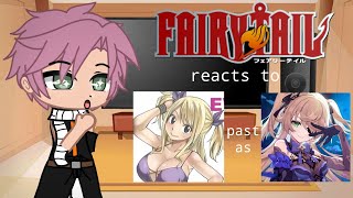 Fairy Tail reacts to Lucys past as Fischl FT x GI Gacha 11 [upl. by Tilford]