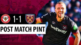 Brentford 11 West Ham  Post Match Pint [upl. by Flip]