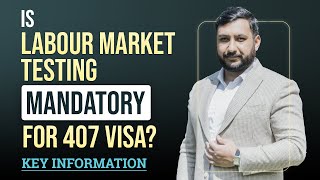 407 Training Visa Explained Do You Need LMT Labour Market Testing [upl. by Ariada210]