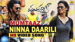 Ninna Daarili  Mumtaz quotHD Video Songquot  feat Darshan Dharma Keerthiraj Sharmila Mandre [upl. by Addie]