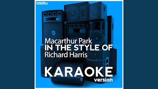 Macarthur Park In the Style of Richard Harris Karaoke Version [upl. by Lisk]