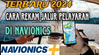 Cara Rekam Jalur Pelayaran Atau Track Di Aplikasi Navionics Boating HD [upl. by Ladnyc]