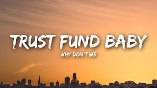 Why Don’t We  Trust Fund Baby Lyrics  Lyrics Video [upl. by Anolahs375]