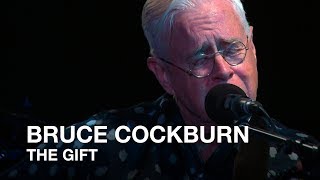 Bruce Cockburn  The Gift [upl. by Eihctir]