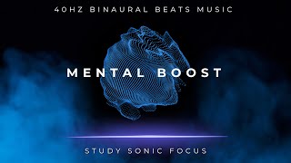 Mental Boost  40Hz Gamma Binaural Beats Brainwave Music for Maximum Focus and Concentration [upl. by Ainegue352]