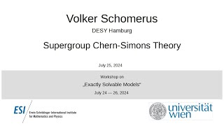 Volker Schomerus  Supergroup ChernSimons Theory [upl. by Nagap]