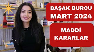 BAŞAK BURCU  MADDİ KARARLAR  MART 2024 [upl. by Ycak]