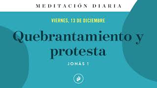 Quebrantamiento y protesta – Meditación Diaria [upl. by Parker]