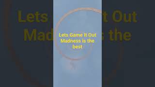 More Lets Game It Out Madness lgio [upl. by Phare]