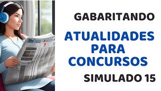 Atualidades para Concursos  Simulado 15 [upl. by Leunamme105]