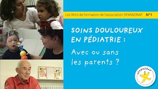 Soins douloureux en pédiatrie  avec ou sans les parents [upl. by Forrer251]