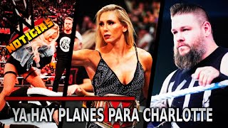 Noticias de WWE  YA HAY PLANES para Charlotte CONTRATO de Kevin Owens SEPARACIÓN de MARCAS y Más [upl. by Bitthia804]