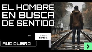 EL HOMBRE EN BUSCA DE SENTIDO  VIKTOR FRANKL  AUDIOLIBRO audiolibro [upl. by Auhs]