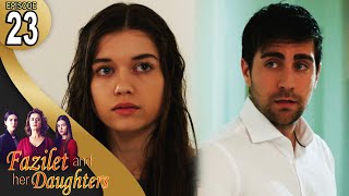 Fazilet and Her Daughters  Episode 23 English Subtitle  Fazilet Hanim ve Kizlari [upl. by Ellehcit805]