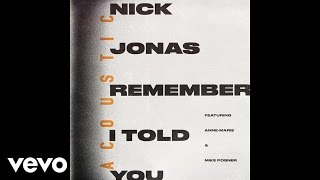 Nick Jonas  Remember I Told You Acoustic  Audio ft AnneMarie Mike Posner [upl. by Anthia]