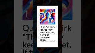 quotThree may keep a secret if two of them are deadquot  Quip amp Quirk [upl. by Rianon]