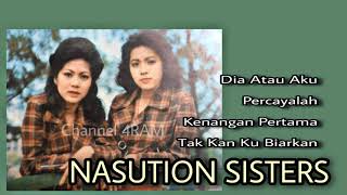 NASUTION SISTERS The Very Best OfDia Atau Aku  Percayalah  Kenangan Pertama  Tak Kan Ku Biarkan [upl. by Nered982]