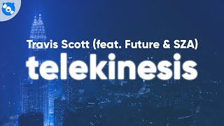 Travis Scott  TELEKINESIS Clean  Lyrics feat Future amp SZA [upl. by Marilin]