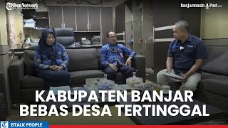 Prestasi Mengagumkan DPMD Banjar Kini Kabupaten Banjar Sudah Tak Ada Desa Tertinggal [upl. by Jeraldine670]