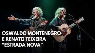 Oswaldo Montenegro e Renato Teixeira  quotEstrada Novaquot Poema incidental de Renato Teixeira [upl. by Levitt]