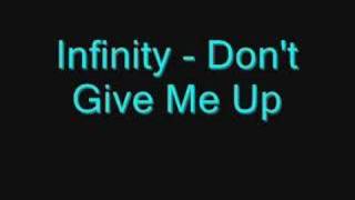 Infinity  Dont Give Me Up [upl. by Hoopen]