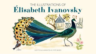 THE ILLUSTRATIONS OF ÉLISABETH IVANOVSKY HD [upl. by Nnylyahs]