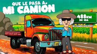 Que le pasa a mi camión  488 Km de Ida  Carlos Maristan Versión Cumbia [upl. by Rothstein]