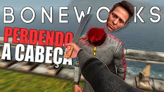 Perdendo a cabeça no Boneworks com MODS [upl. by Isaacs]