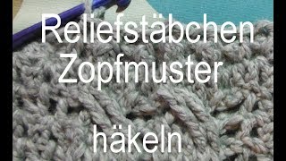 Reliefstäbchen und Zopfmuster häkeln  Kreativ mit täschwerk [upl. by Maite]