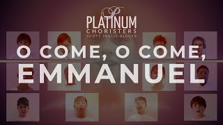 O come O come Emmanuel  Platinum Choristers  Advent Hymn [upl. by Waneta]