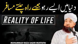 Raza Saqib Mustafai Life Changing Bayan  Reality Of Life  Quran Ki Shan [upl. by Darelle]