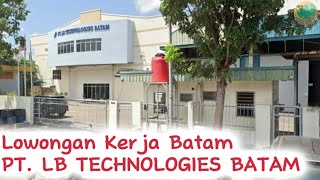 Lowongan Kerja Hari Ini PT LB TECHNOLOGIES BATAM  Loker Hari Ini  Iklan Kota Batam [upl. by Saied]