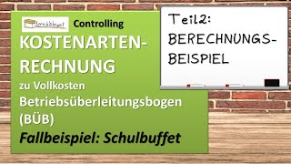 Kostenartenrechnung  BÜB  Teil 2  Berechnungsbeispiel [upl. by Gambrell]