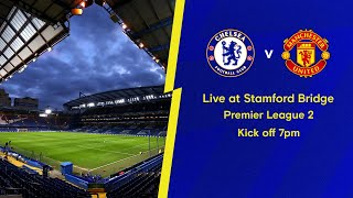 Chelsea v Manchester United  Premier League 2  Live Match [upl. by Ilyse]