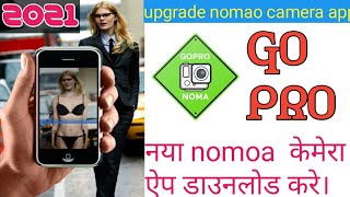 Go pro nomao camera upgrade nomao camera update How to download nomao camera 2021 [upl. by Htebazileharas]