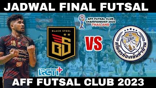 Jadwal Final AFF Futsal Club 2023 Black Steel vs Hongyen Thakam Live  Jadwal Futsal Hari Ini [upl. by Doy]