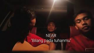 Bilang pada tuhanmu  NEAR  Cover by Khaliqalansyar ft ahmadalimin amp amahll31 [upl. by Faustine]