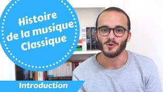 Histoire de la musique quotclassiquequot  Introduction [upl. by Lyrem]