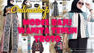 130 MODEL BAJU TENUN TROSO TERBARU [upl. by Orvie]