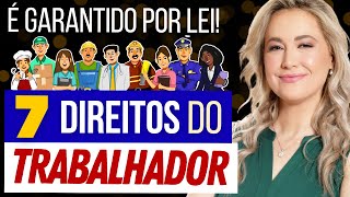 7 DIREITOS TRABALHISTAS que você TEM E NÃO SABIA ATUALIZADO após Reforma Trabalhista [upl. by Anirt]