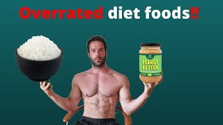 The most Overrated Diet Foods [upl. by Zamora]