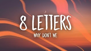 Why Dont We  8 Letters Lyrics [upl. by Jehias]