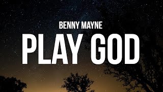 benny mayne  PLAY GOD Lyrics [upl. by Reivazx]