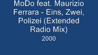 MoDo feat Maurizio Ferrara  Eins Zwei Polizei Extended Radio mix [upl. by Eiffub]