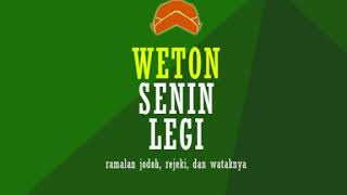 WOW LUAR BIASA Inilah Weton Senin Legi Ramalan Watak Jodoh dan Rejekinya [upl. by Dearden]