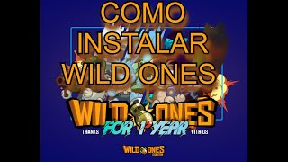 COMO INSTALAR WILD ONES [upl. by Finnie]