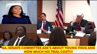 GA Senate Committee Asks About Young Thug And How Much His Trial Cost [upl. by Enidualc]