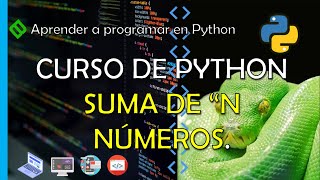 🔴 SUMA DE N NÚMEROS en PYTHON 🐍 1 HASTA N  SUMAR un RANGO DE NUMEROS 💥 CURSO DE PYTHON [upl. by Iras]