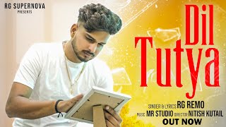 DIL TUTYA  Official Video  RG REMO  MEENU KHOKAR  PUNJABI SAD SONG 2024  RG SUPERNOVA love [upl. by Gilcrest]