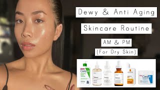 Dewy amp Anti Ageing Skincare Routine For Dry Skin AM amp PM [upl. by Susej203]